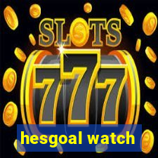 hesgoal watch